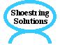 Shoestring Solutions